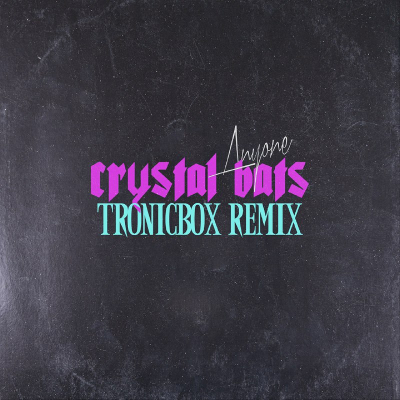 Anyone (say you love me) - Crystal Bats/TRONICBOX#喜欢的音乐歌手：Crystal Bats/TRONICBOX专辑：Anyone(80's Version)发行日期：8/11/2021source (author: Crystal Bats/TRONICBOX)